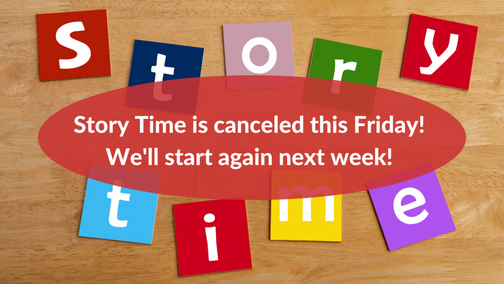 Story Time Canceled
