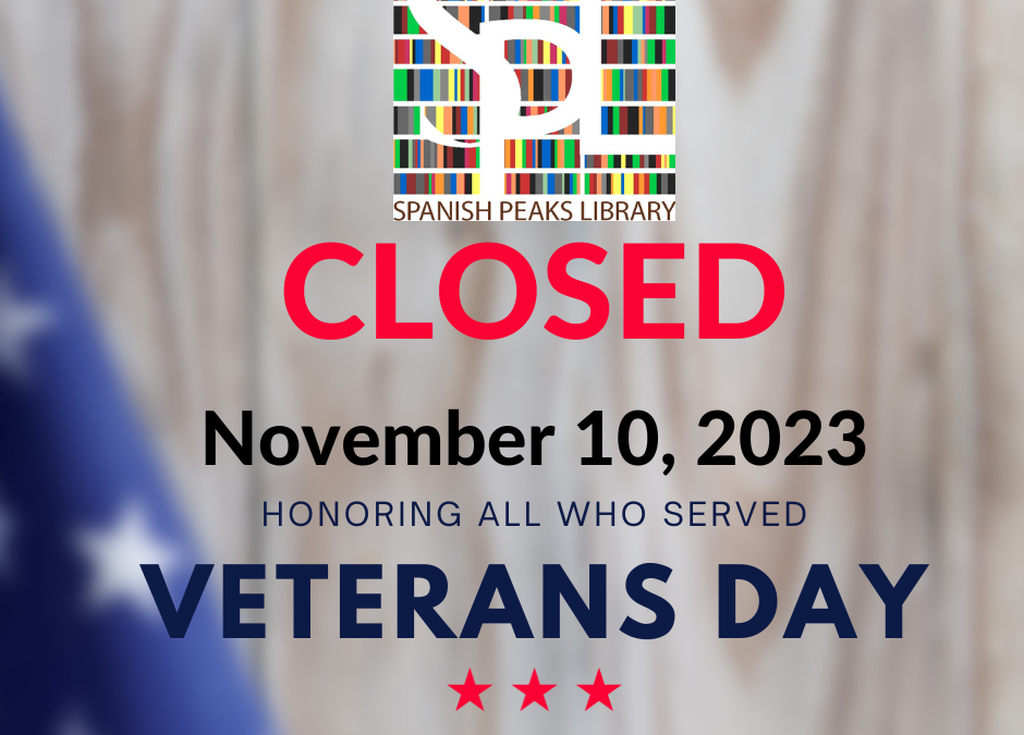 Closed in Honor of Our Veteran’s