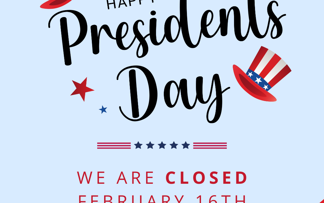 Closed For Presidents Day