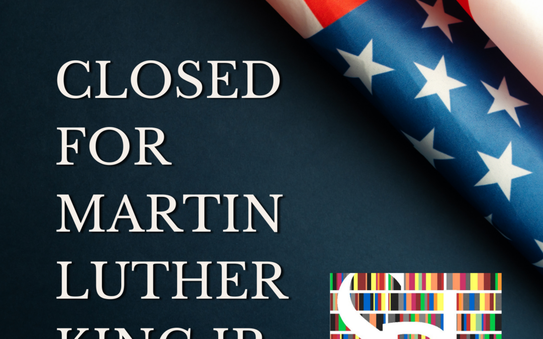 Closed for Martin Luther King Jr. Day